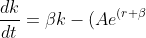 \frac {dk} {dt} = \beta k - (Ae^{(r+\beta)t})^2